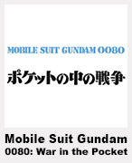 Mobile Suit Gundam 0080: War in the Pocket